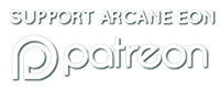 Support Arcane Eon via our Patreon.